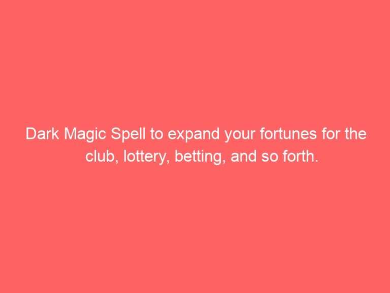 Dark Magic Psychic to expand your fortunes when Betting