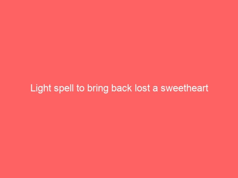 Light psychic to bring back lost a sweetheart