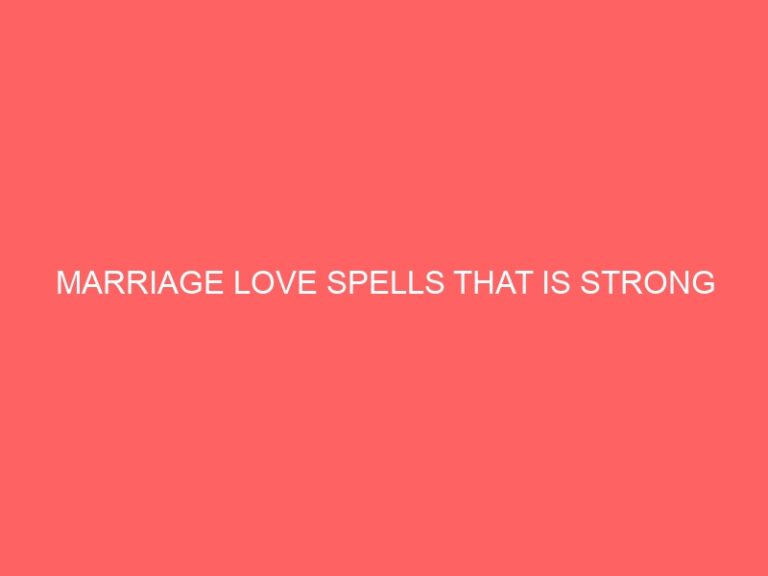 MARRIAGE LOVE PSYCHICS THAT IS STRONG
