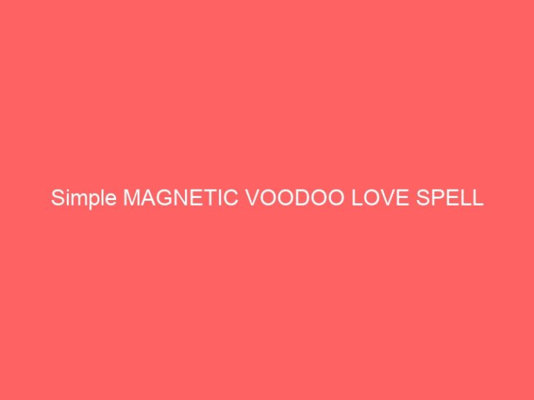 Simple MAGNETIC VOODOO LOVE PSYCHIC