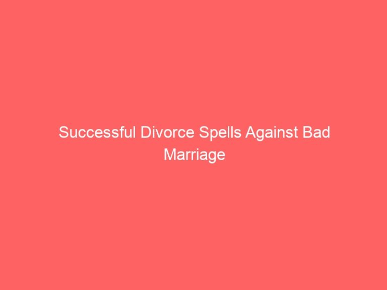 Successful Divorce Psychics Against Bad Marriage