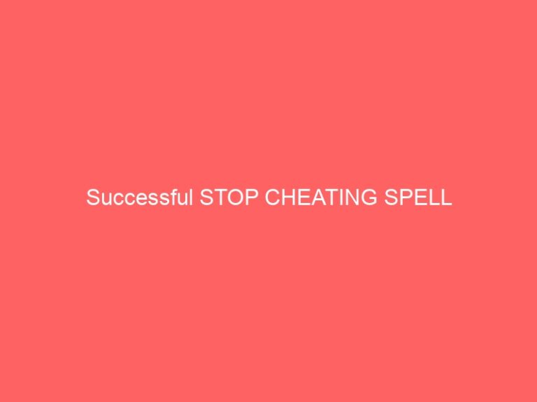 Successful STOP CHEATING PSYCHIC