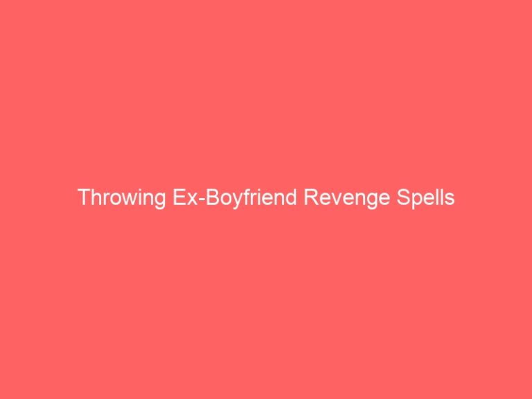 Throwing Ex-Boyfriend Revenge Psychics