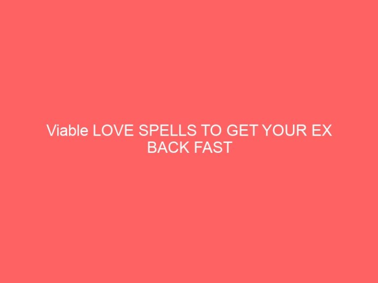 Viable LOVE PSYCHICS TO GET YOUR EX BACK FAST