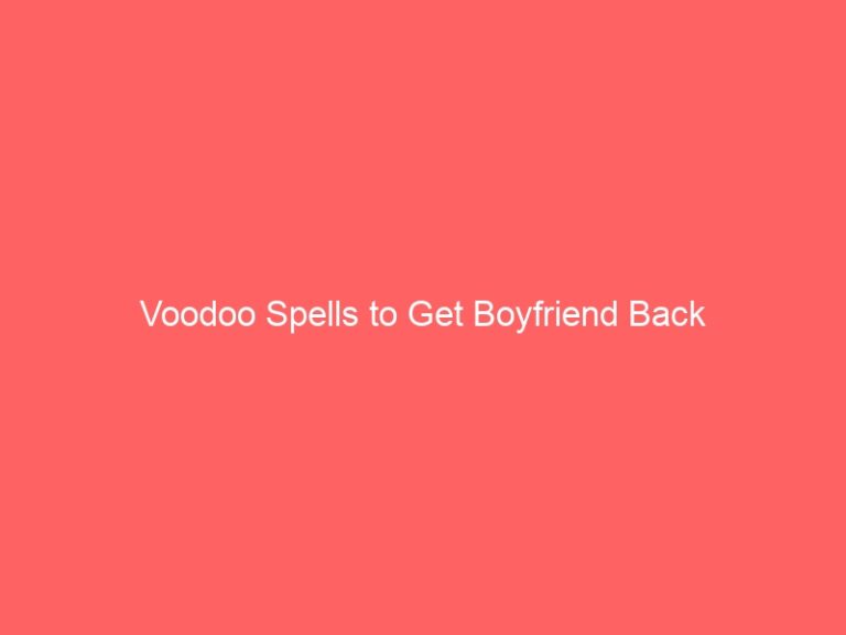 Voodoo Psychics to Get Boyfriend Back